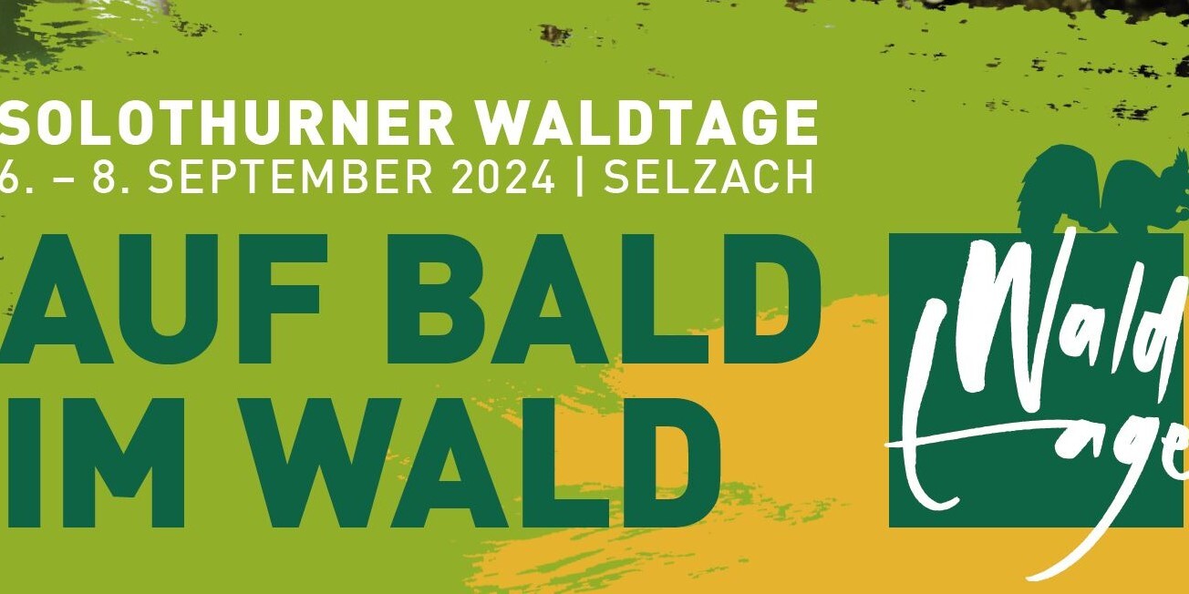 Solothurner Waldtage am Samstag 7. September